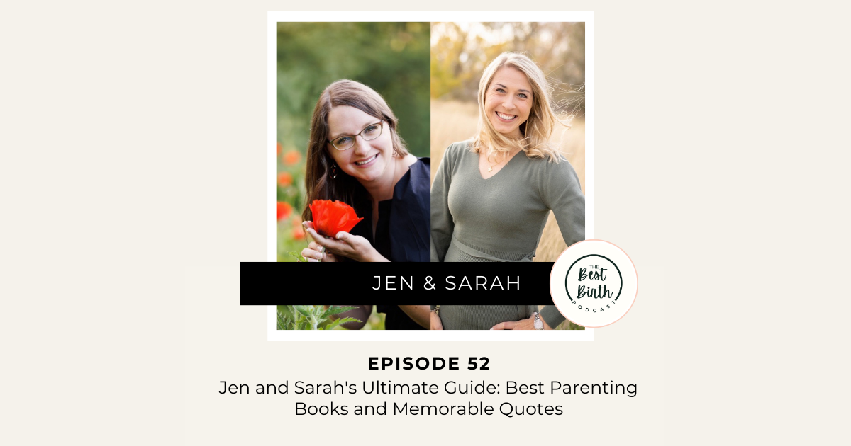 The Best Birth Podcast Episode 52 - Jen and Sarah's Ultimate Guide: Best Parenting Books and Memorable Quotes