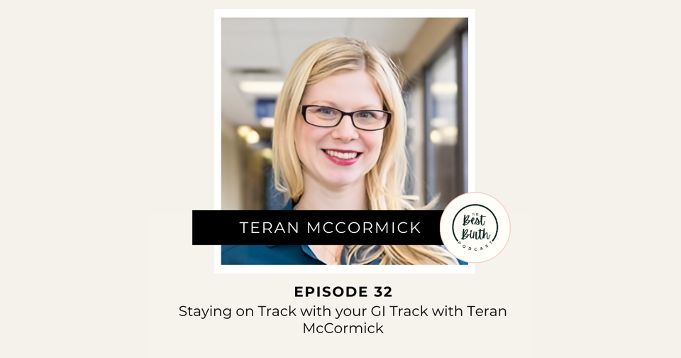 The Best Birth Podcast Episode 32 -  Staying on Track with your GI Track with Teran McCormick